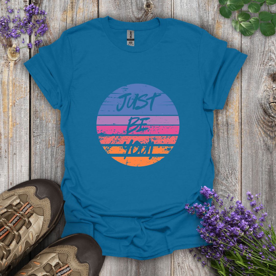 Just Be You T-Shirt