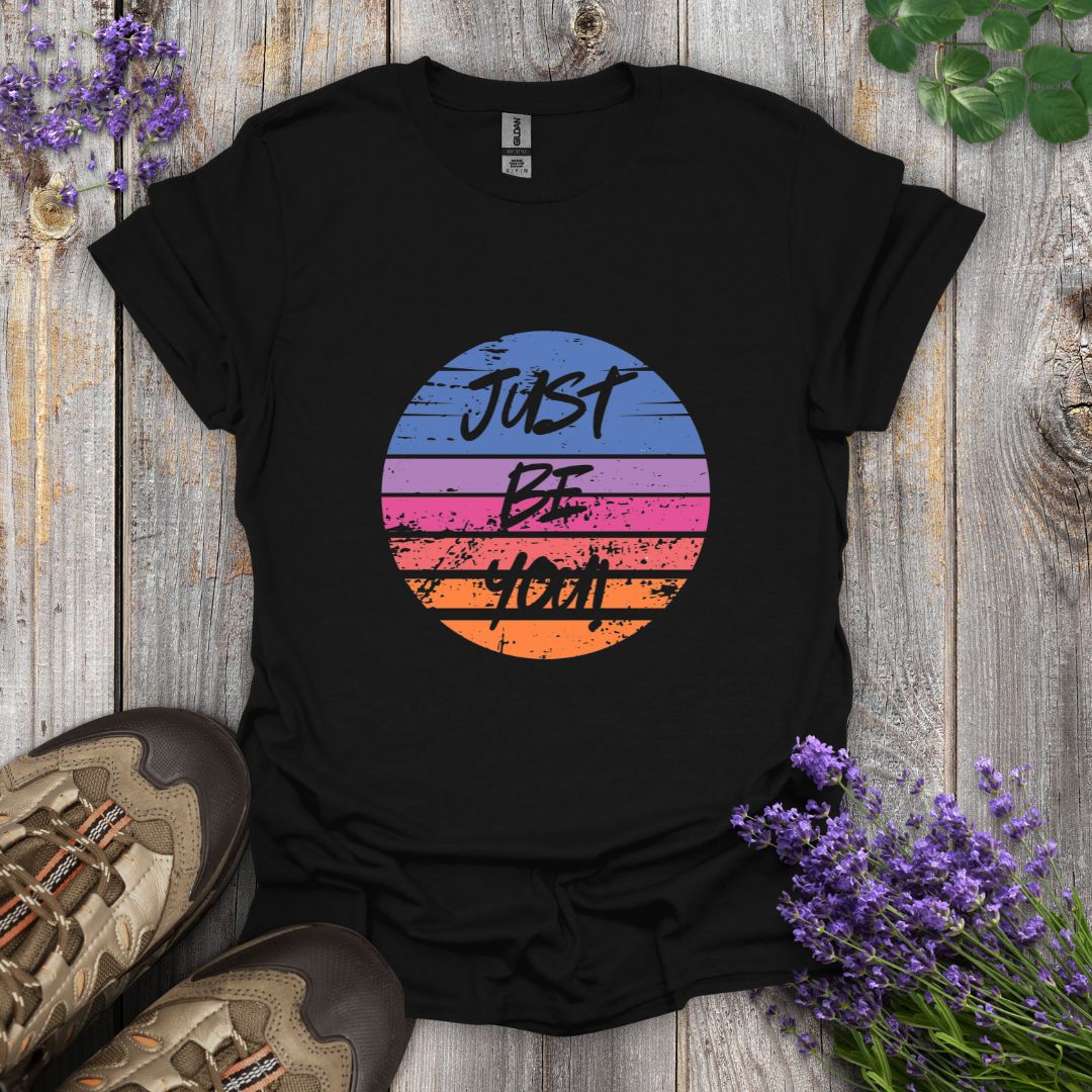 Just Be You T-Shirt