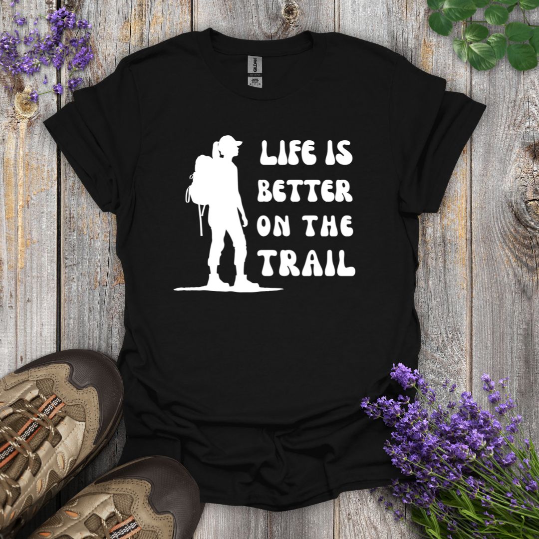 Better On The Trail Hiker T-Shirt