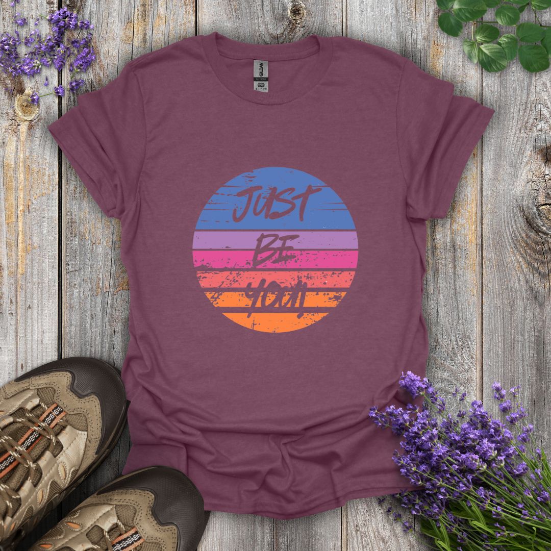 Just Be You T-Shirt