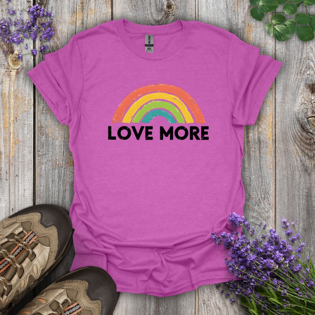 Love More T-Shirt
