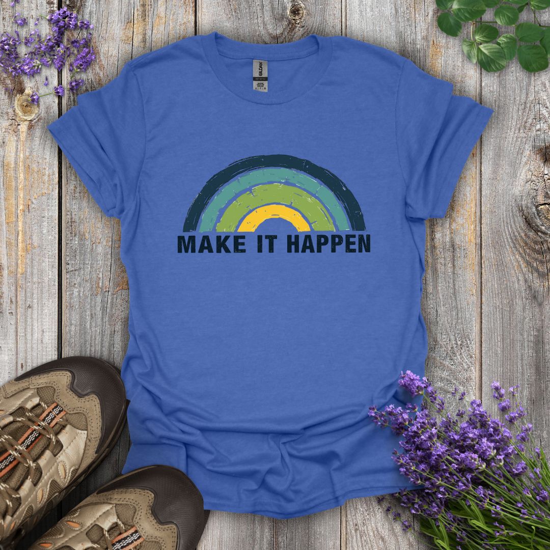 Make It Happen T-Shirt