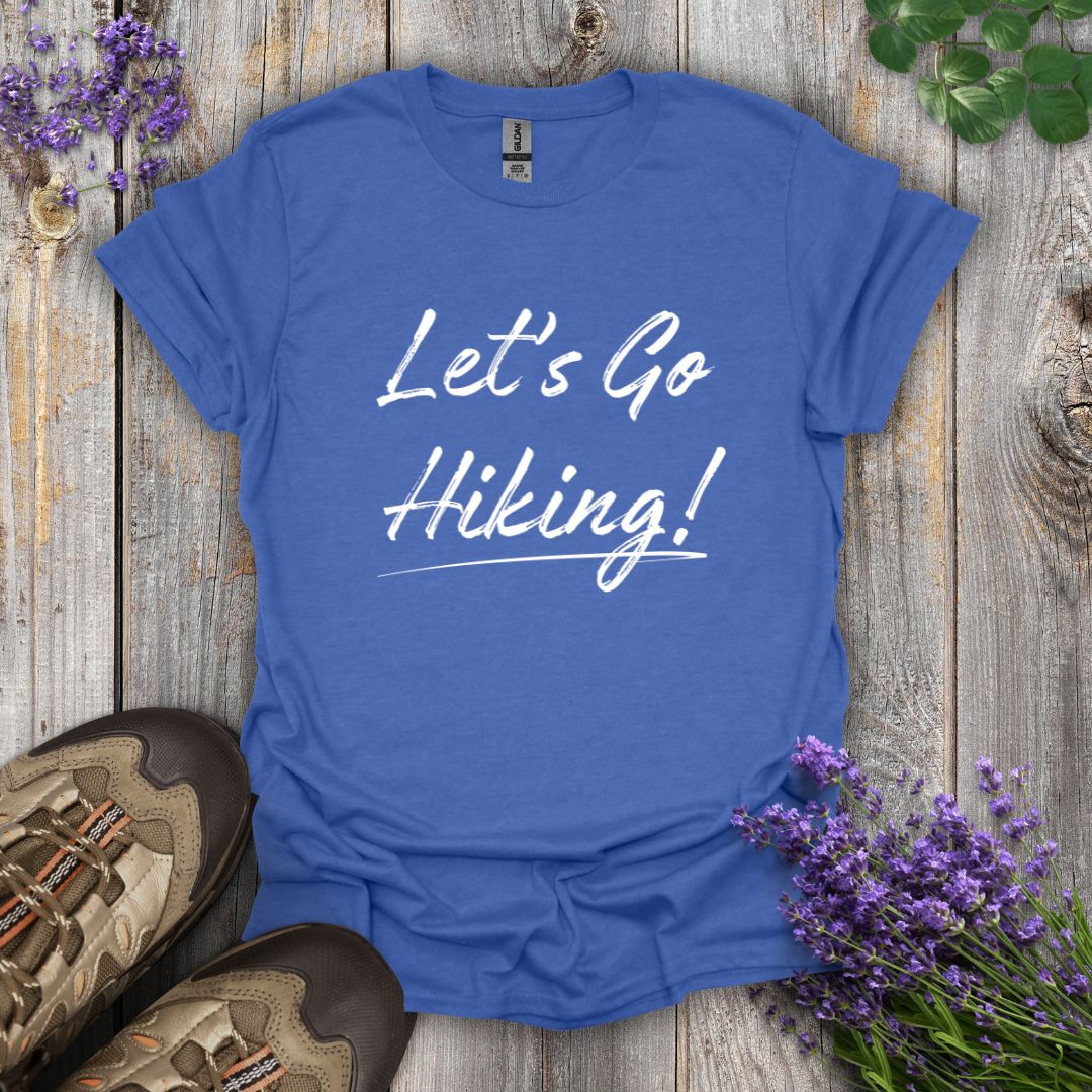 Let's Go Hiking! T-Shirt