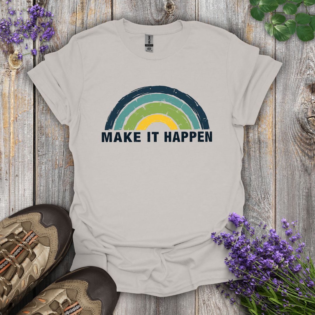 Make It Happen T-Shirt
