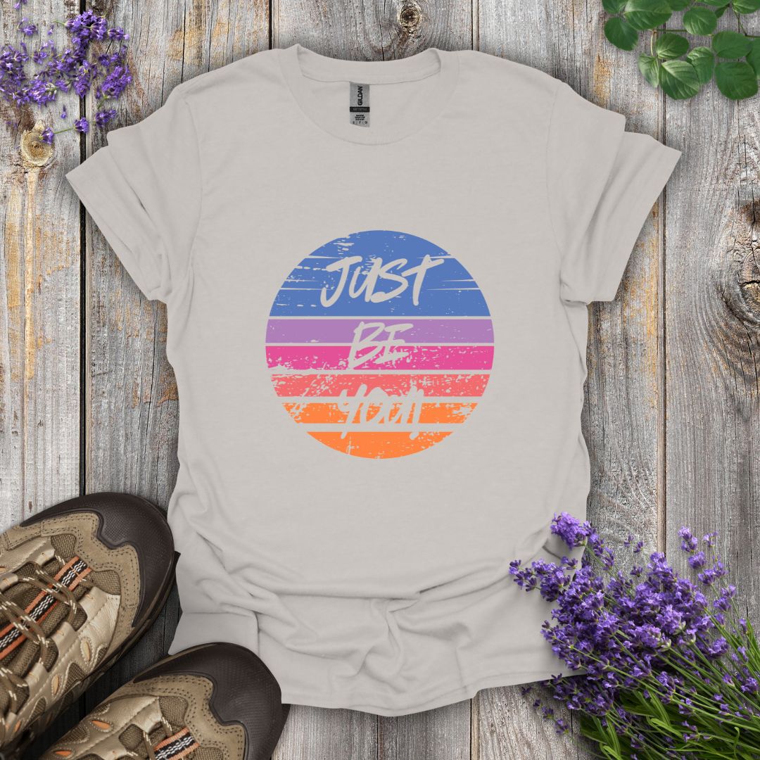 Just Be You T-Shirt