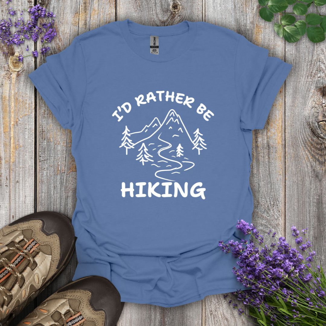 I'd Rather Be Hiking T-Shirt