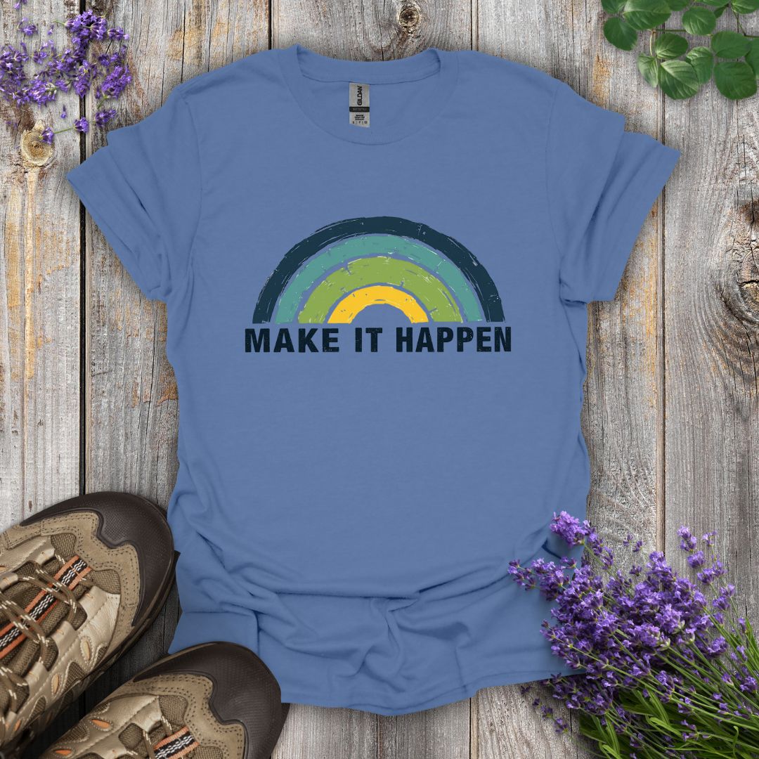 Make It Happen T-Shirt