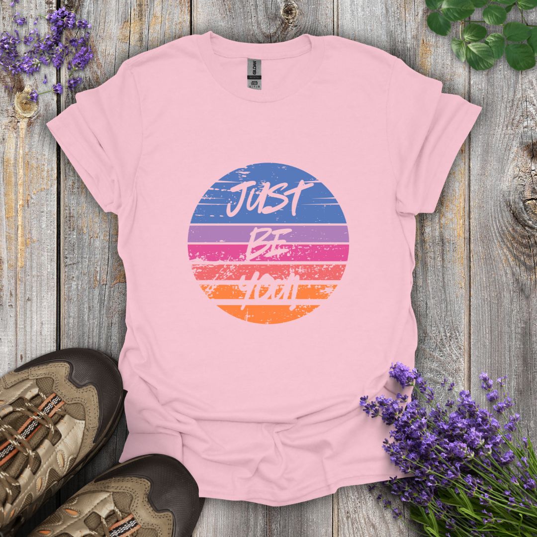 Just Be You T-Shirt