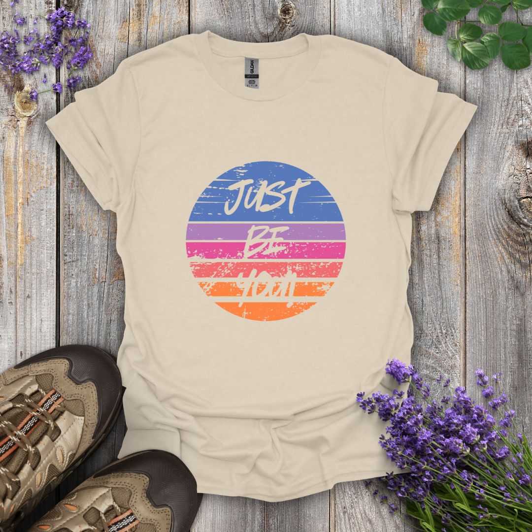 Just Be You T-Shirt