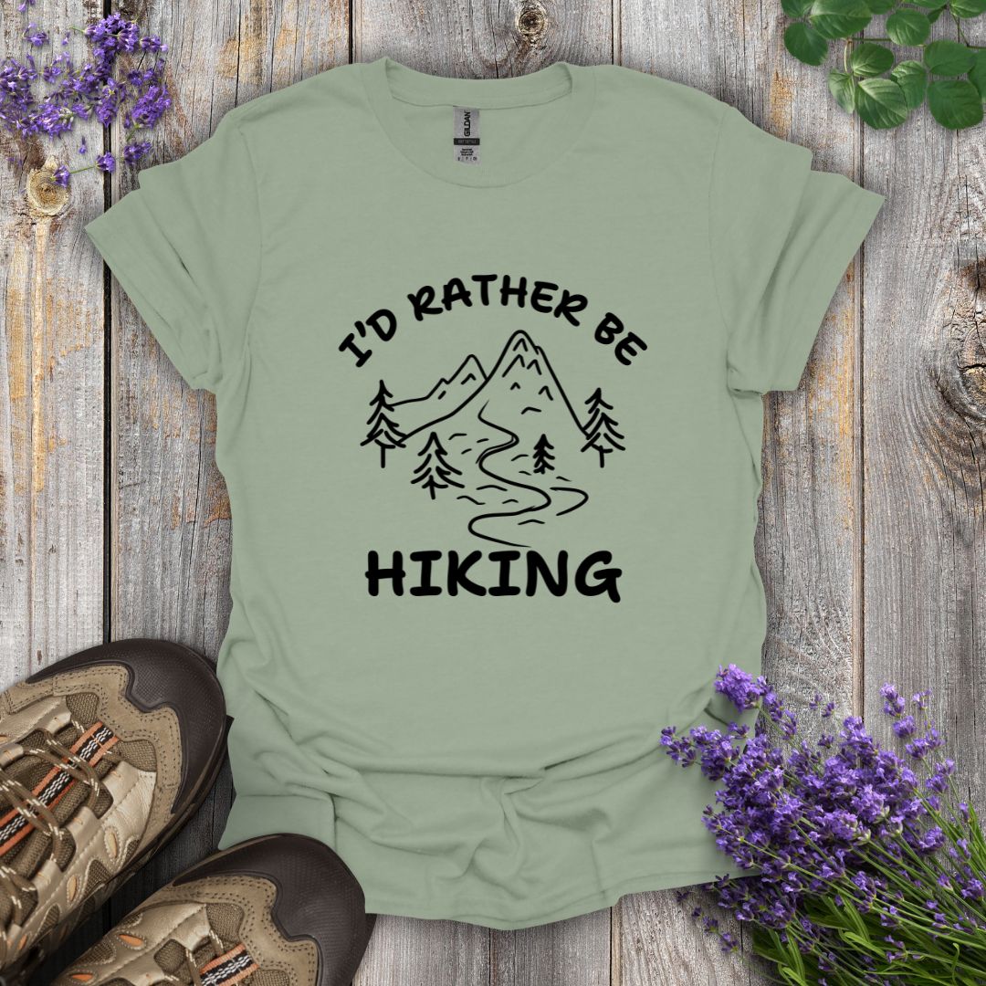 I'd Rather Be Hiking T-Shirt
