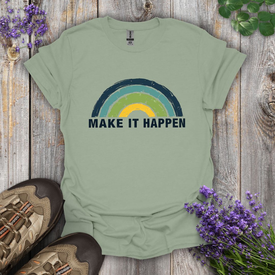 Make It Happen T-Shirt