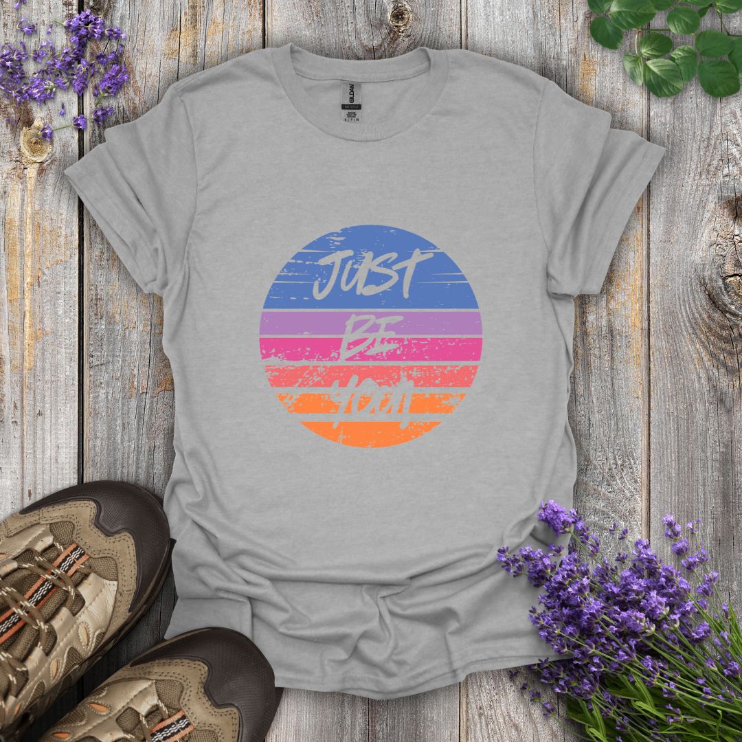 Just Be You T-Shirt