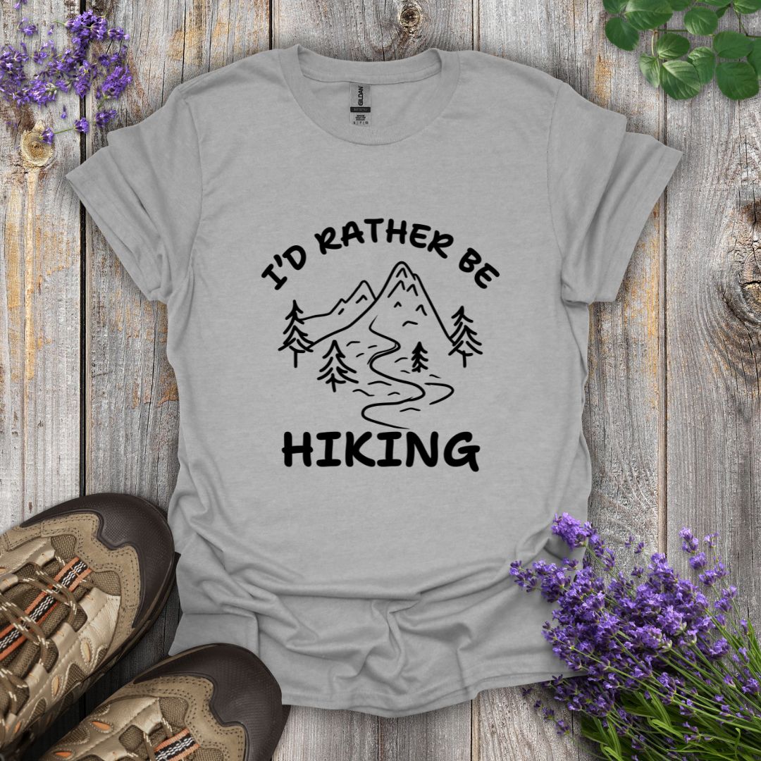 I'd Rather Be Hiking T-Shirt