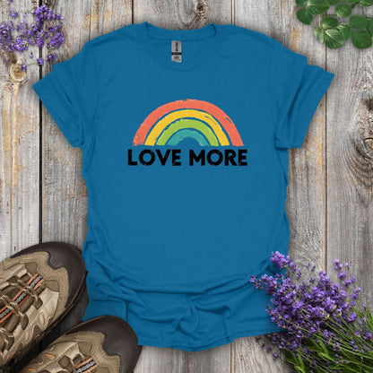 Love More T-Shirt