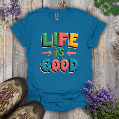 Life Is Good T-Shirt