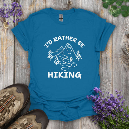 I'd Rather Be Hiking T-Shirt