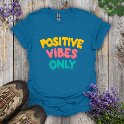 Positive Vibes Only T-Shirt