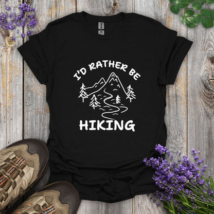 I'd Rather Be Hiking T-Shirt
