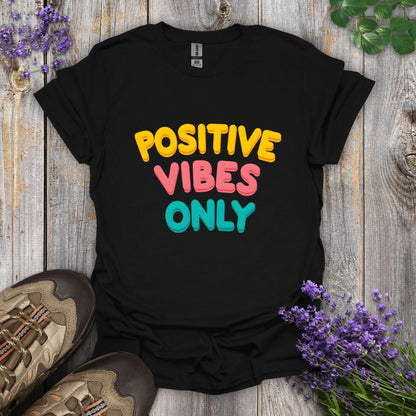 Positive Vibes Only T-Shirt