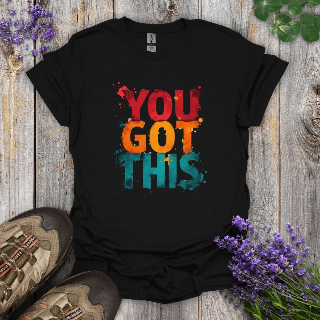 You Got This T-Shirt