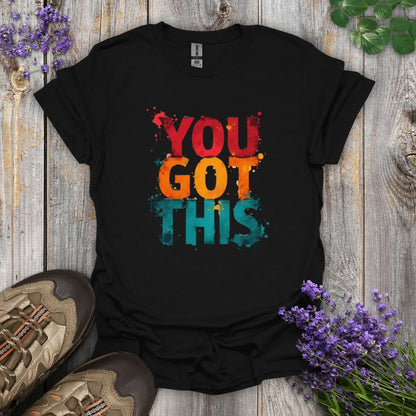 You Got This T-Shirt