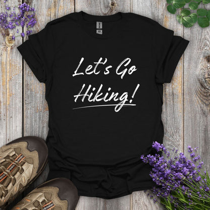 Let's Go Hiking! T-Shirt