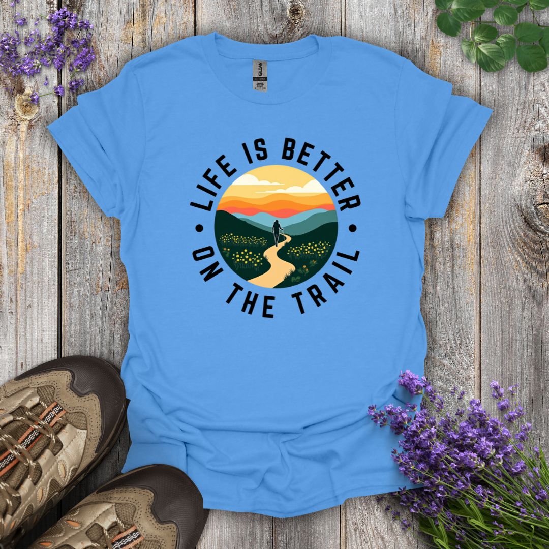Better On The Trail T-Shirt
