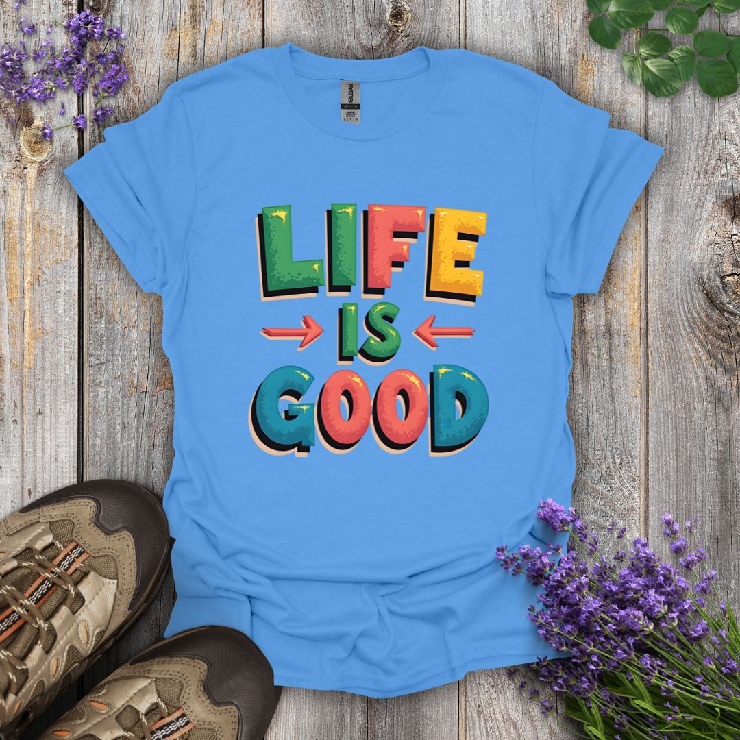 Life Is Good T-Shirt