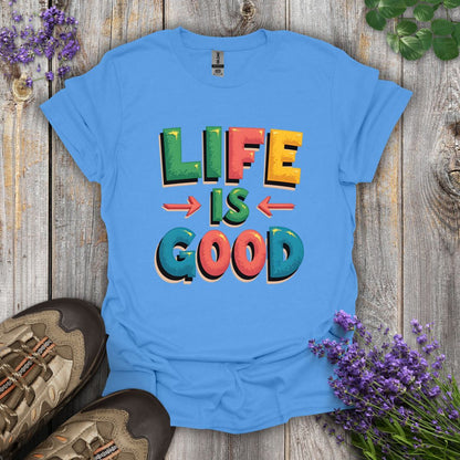 Life Is Good T-Shirt