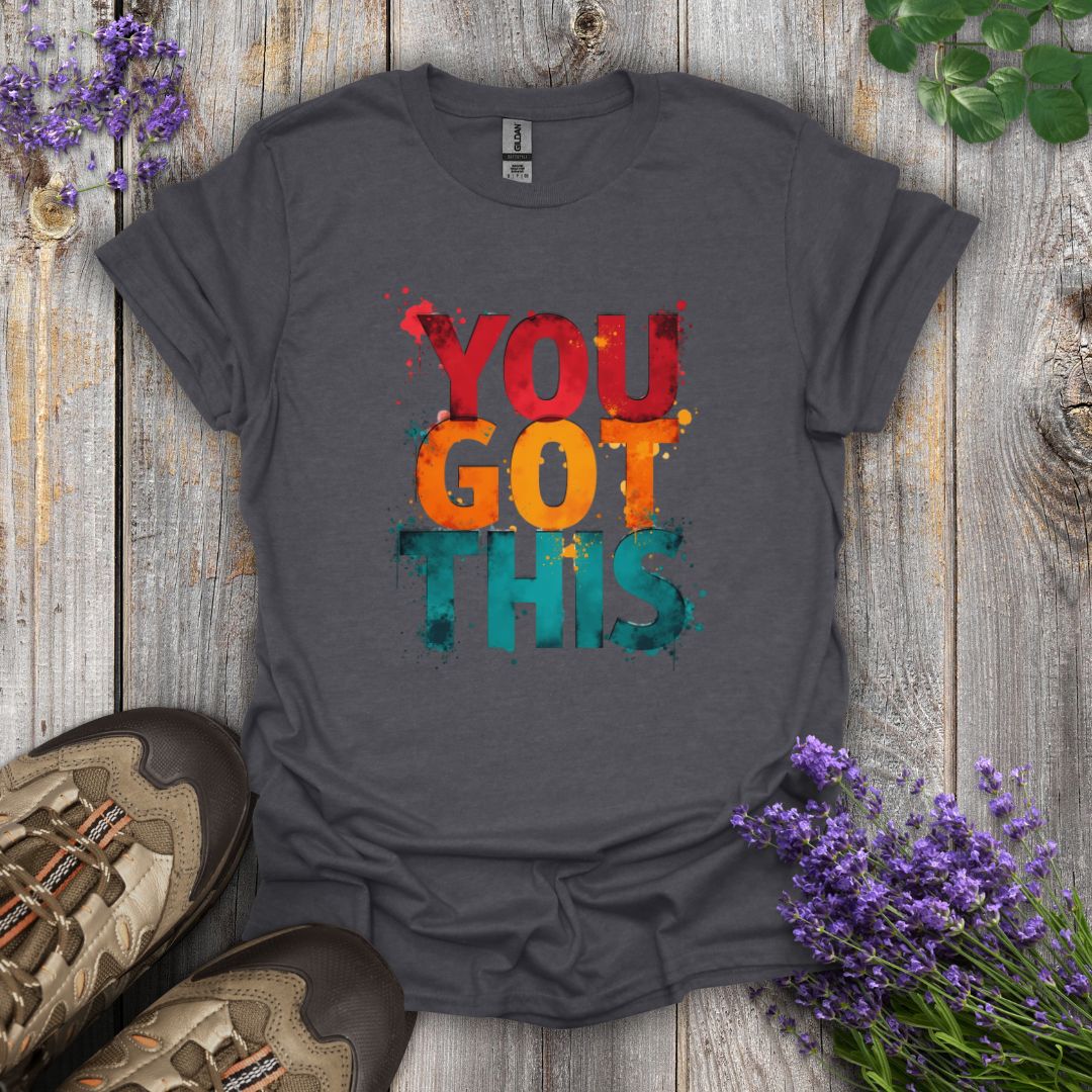 You Got This T-Shirt