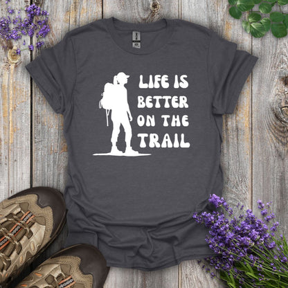 Better On The Trail Hiker T-Shirt