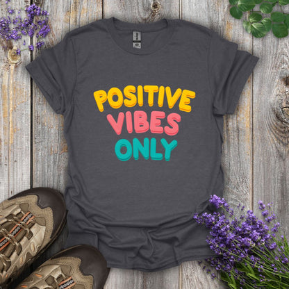 Positive Vibes Only T-Shirt