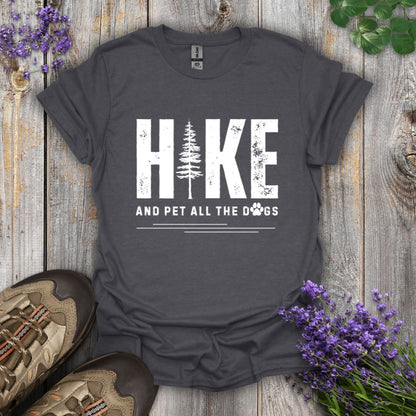 Hike and Pet All The Dogs T-Shirt