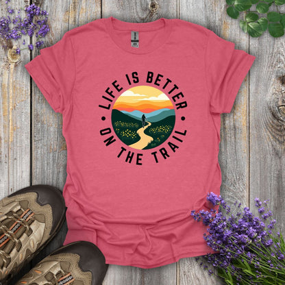 Better On The Trail T-Shirt