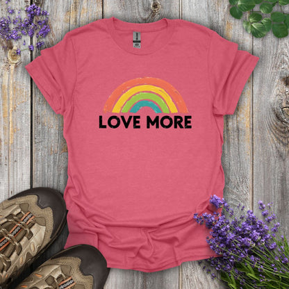 Love More T-Shirt