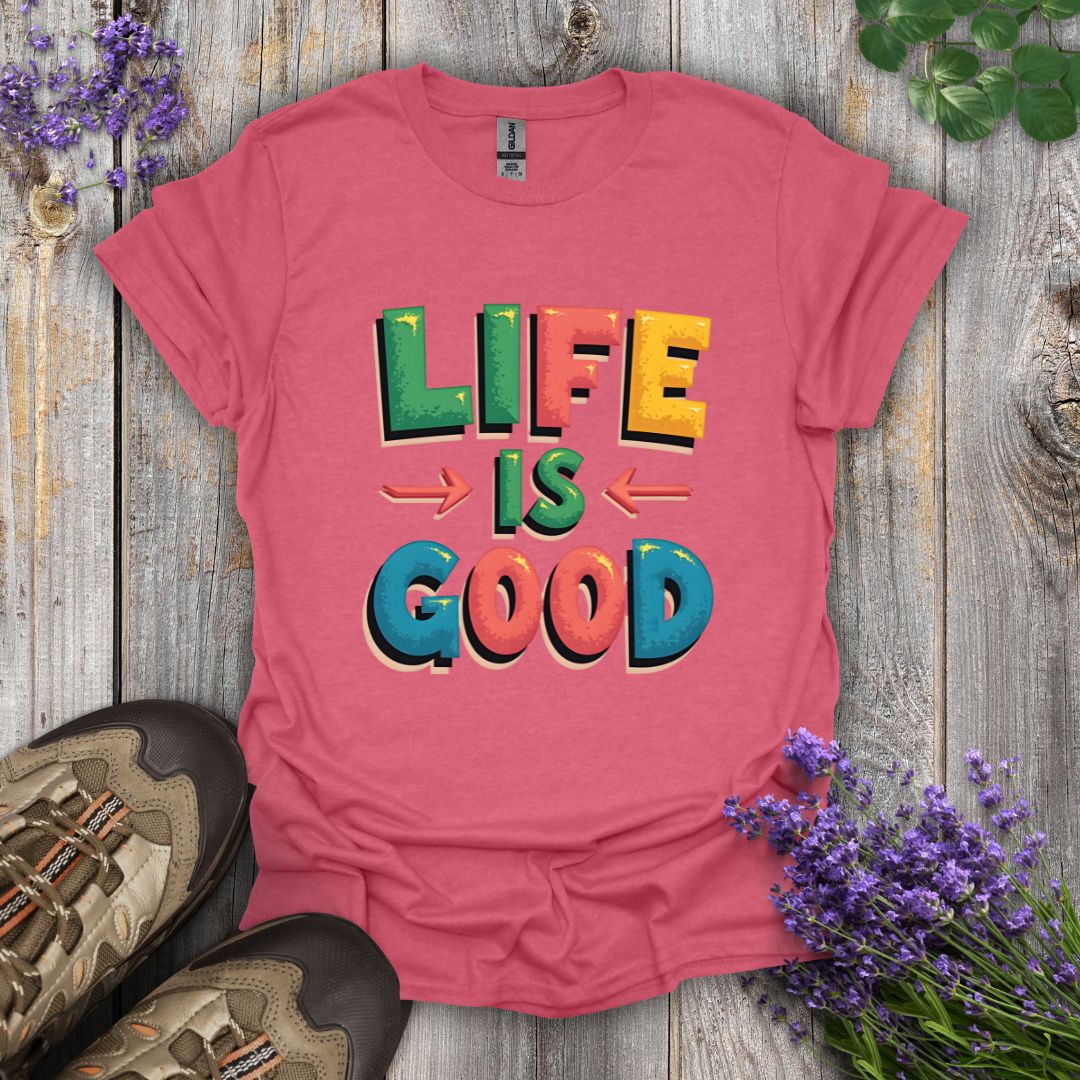 Life Is Good T-Shirt