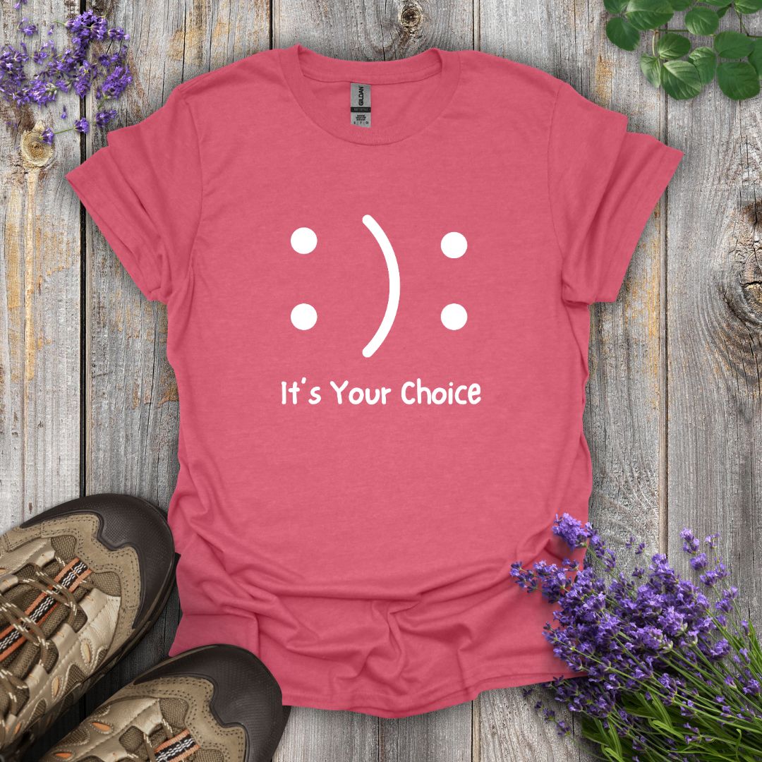 It's Your Choice T-Shirt