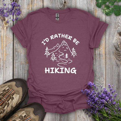 I'd Rather Be Hiking T-Shirt