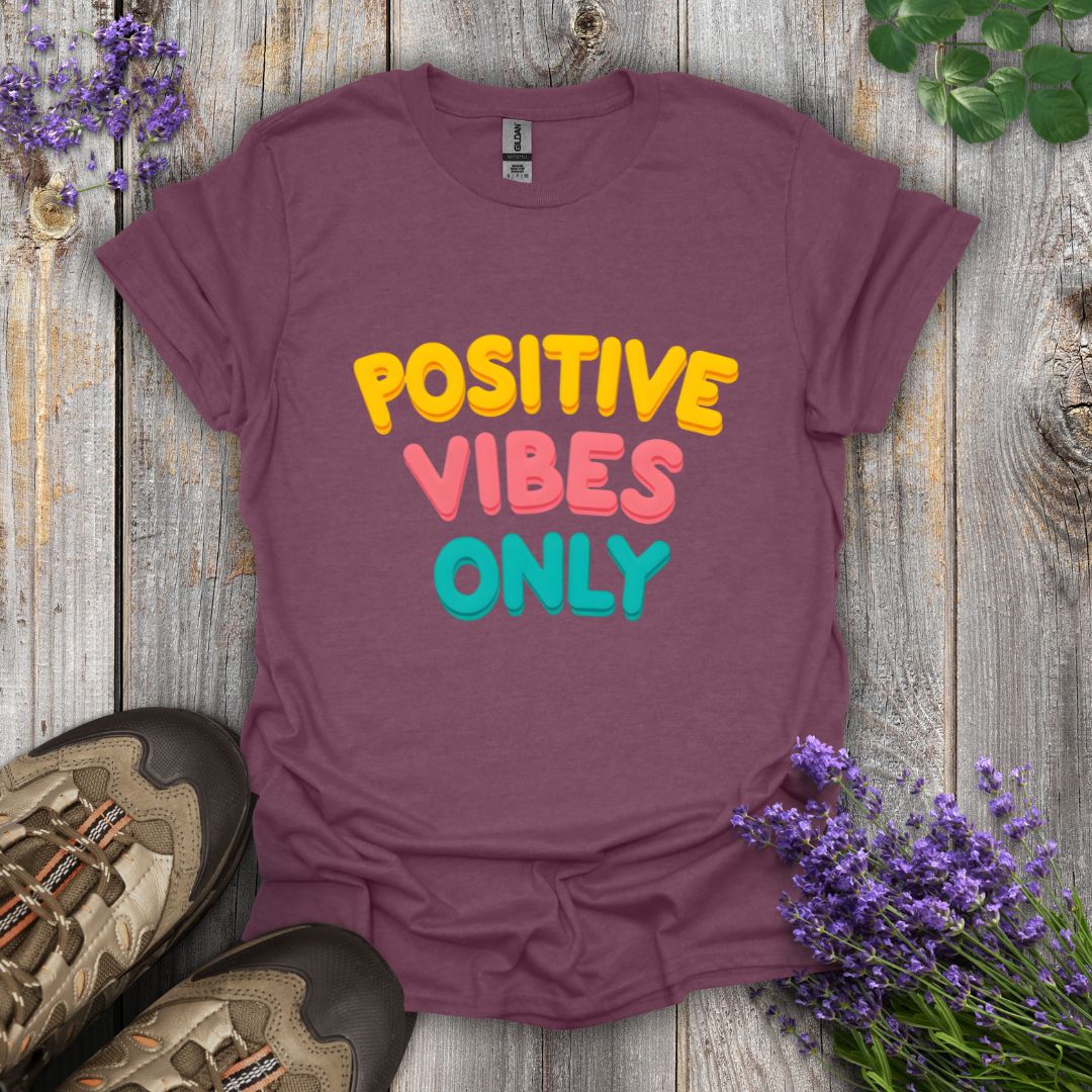 Positive Vibes Only T-Shirt
