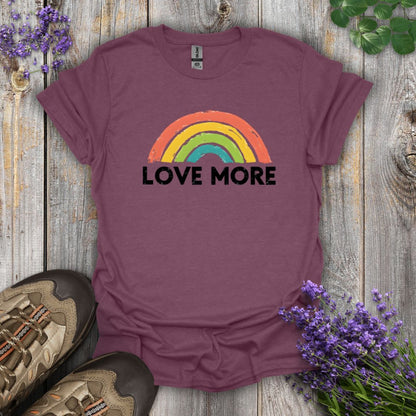 Love More T-Shirt