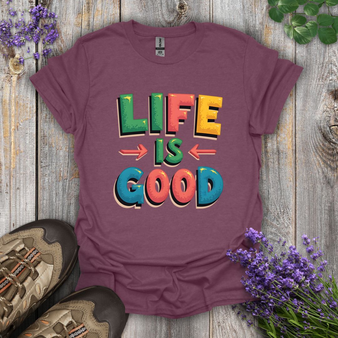 Life Is Good T-Shirt