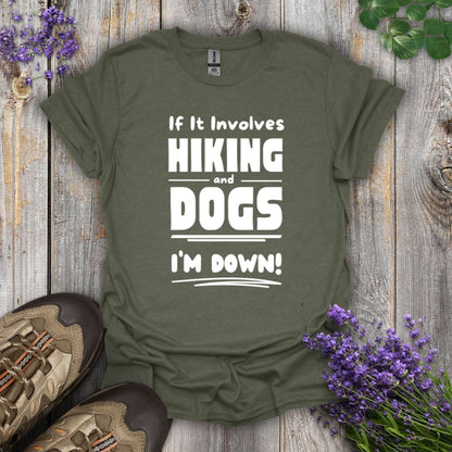 Hiking and Dogs - I'm Down T-Shirt