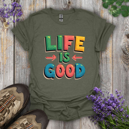 Life Is Good T-Shirt