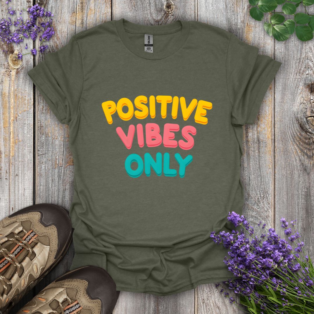 Positive Vibes Only T-Shirt