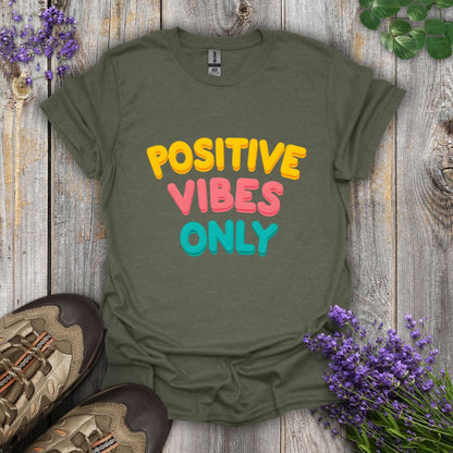 Positive Vibes Only T-Shirt