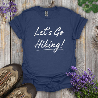 Let's Go Hiking! T-Shirt