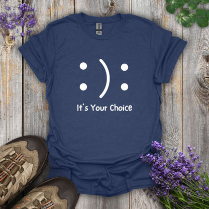 It's Your Choice T-Shirt