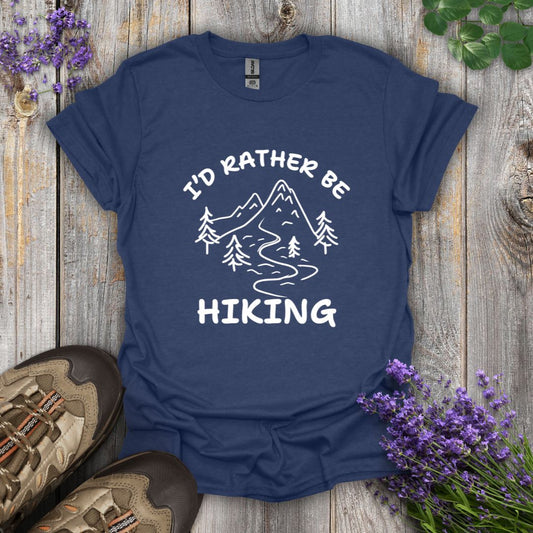I'd Rather Be Hiking T-Shirt