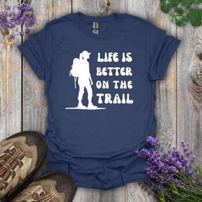 Better On The Trail Hiker T-Shirt