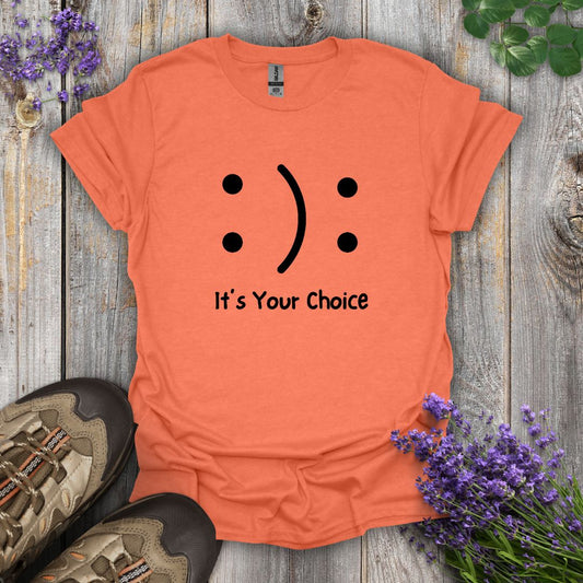 It's Your Choice T-Shirt